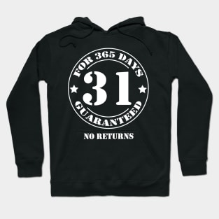 Birthday 31 for 365 Days Guaranteed Hoodie